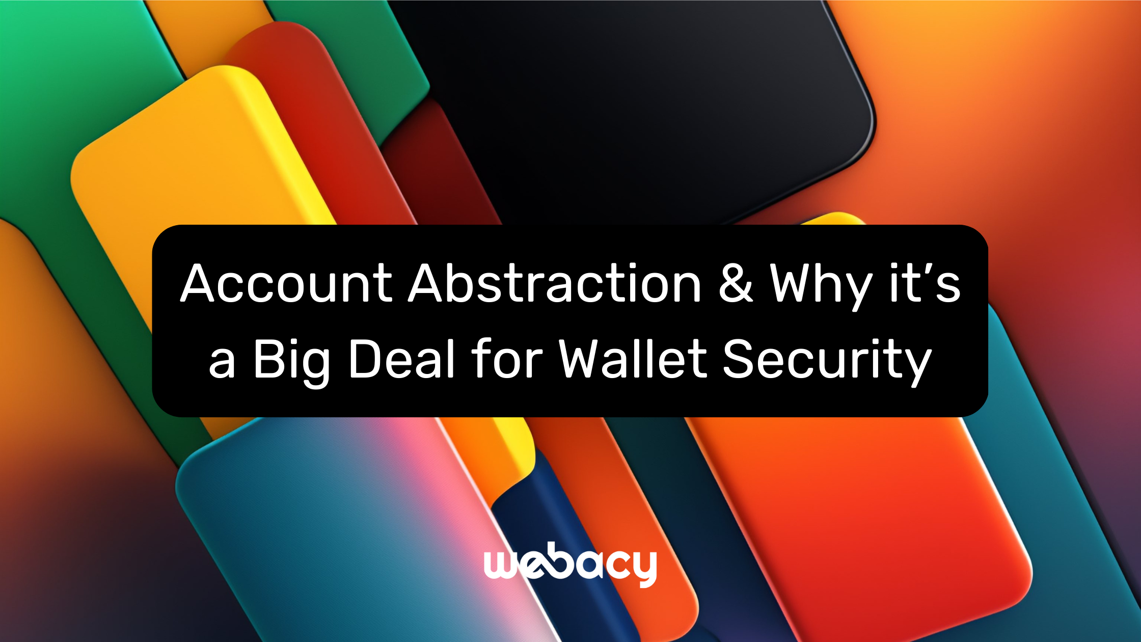 Account Abstraction & Why it’s a Big Deal for Wallet Security