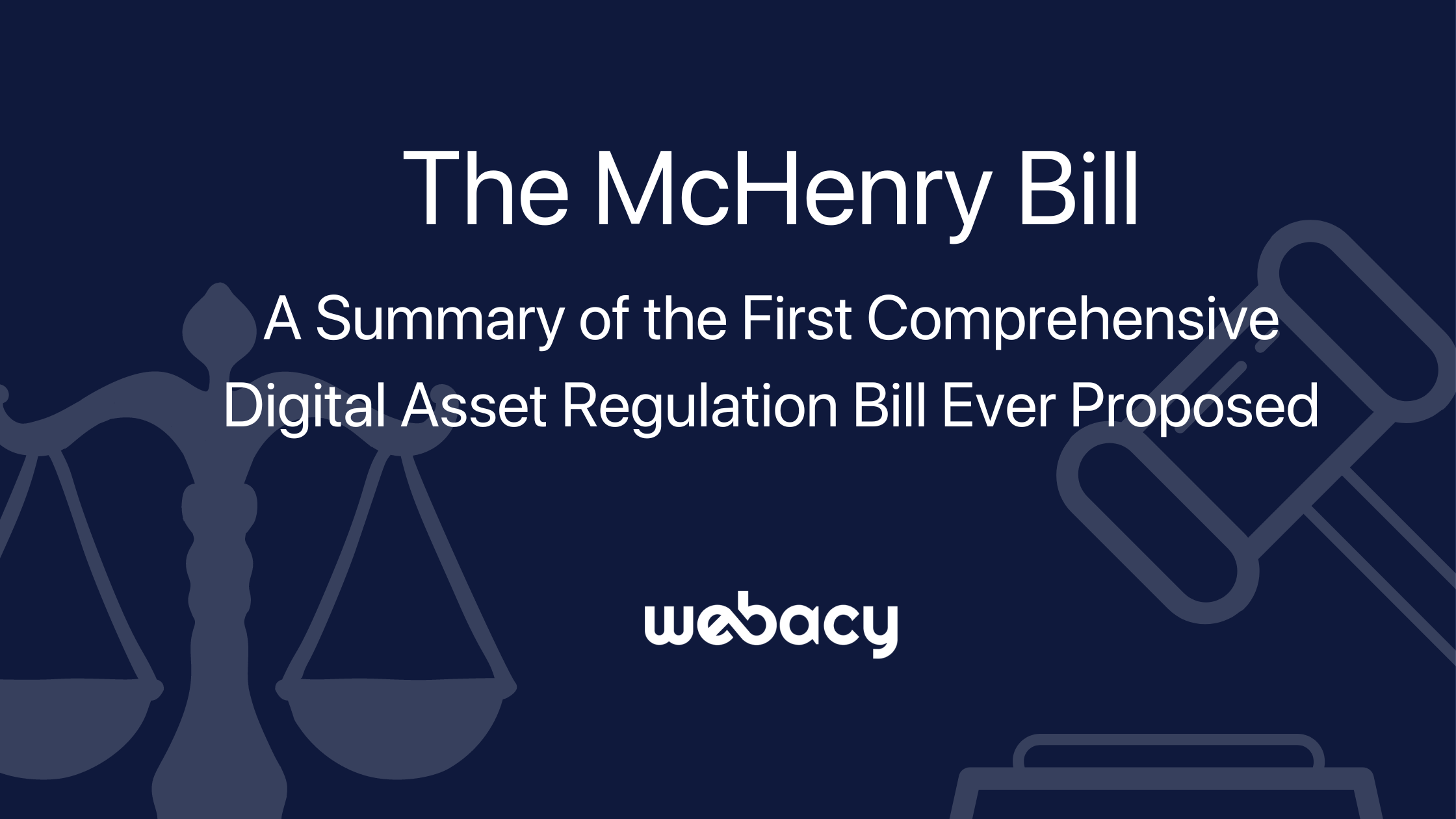 The McHenry Bill: A Summary of the First Comprehensive Digital Asset Regulation Bill Ever Proposed