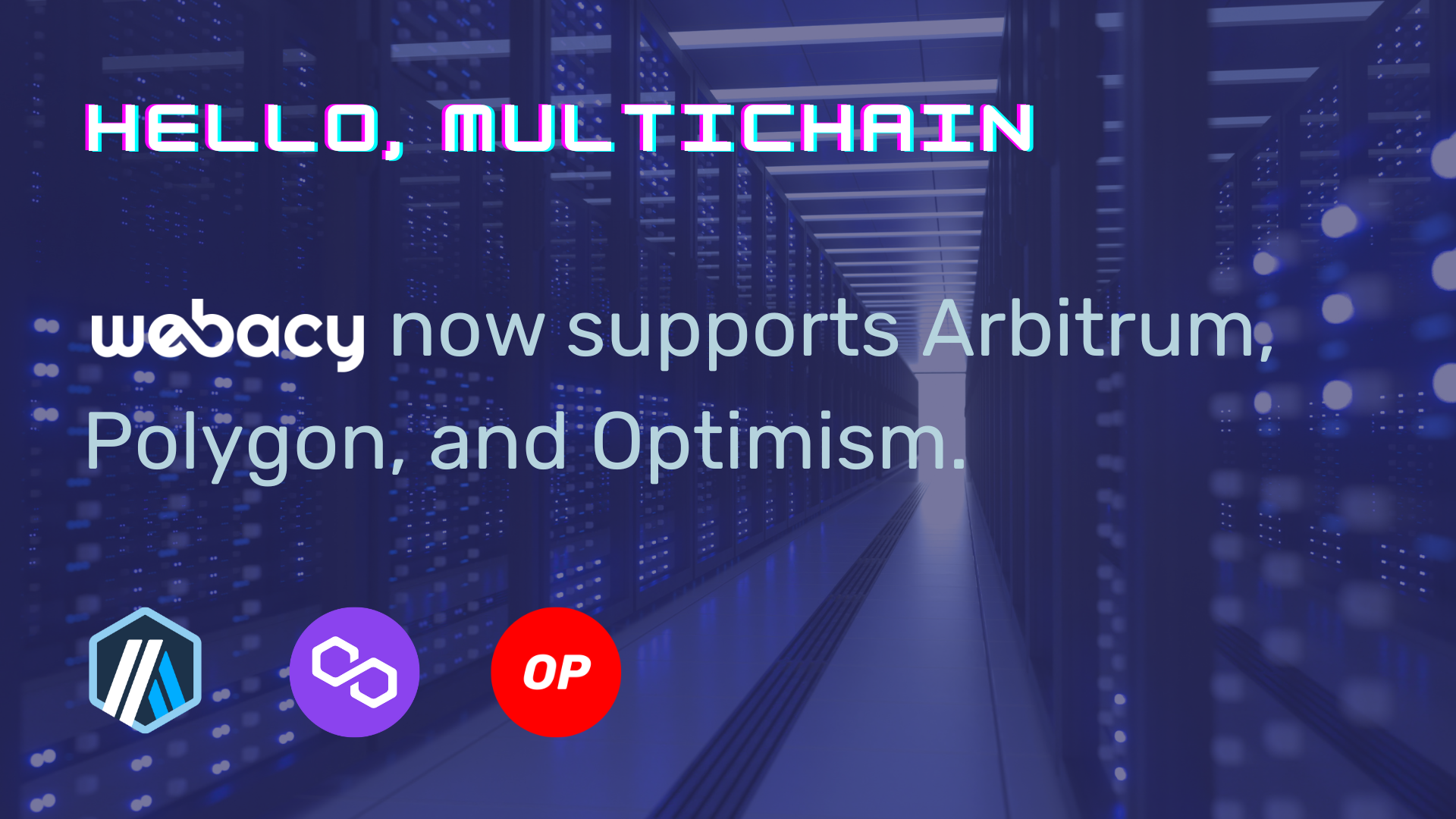 Hello, Multichain! Webacy Now Supports Arbitrum, Polygon, and Optimism