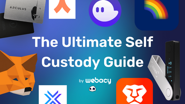 The Ultimate Self Custody Guide by Webacy