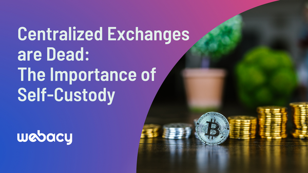 Centralized Exchanges are Dead: The Importance of Self-Custody