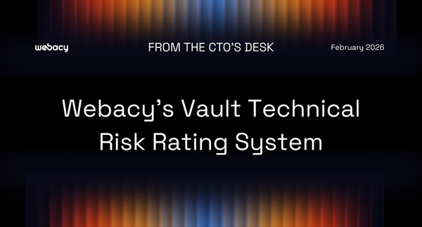 From the CTO’s Desk – February 2026: Webacy’s Vault Technical Risk Rating System